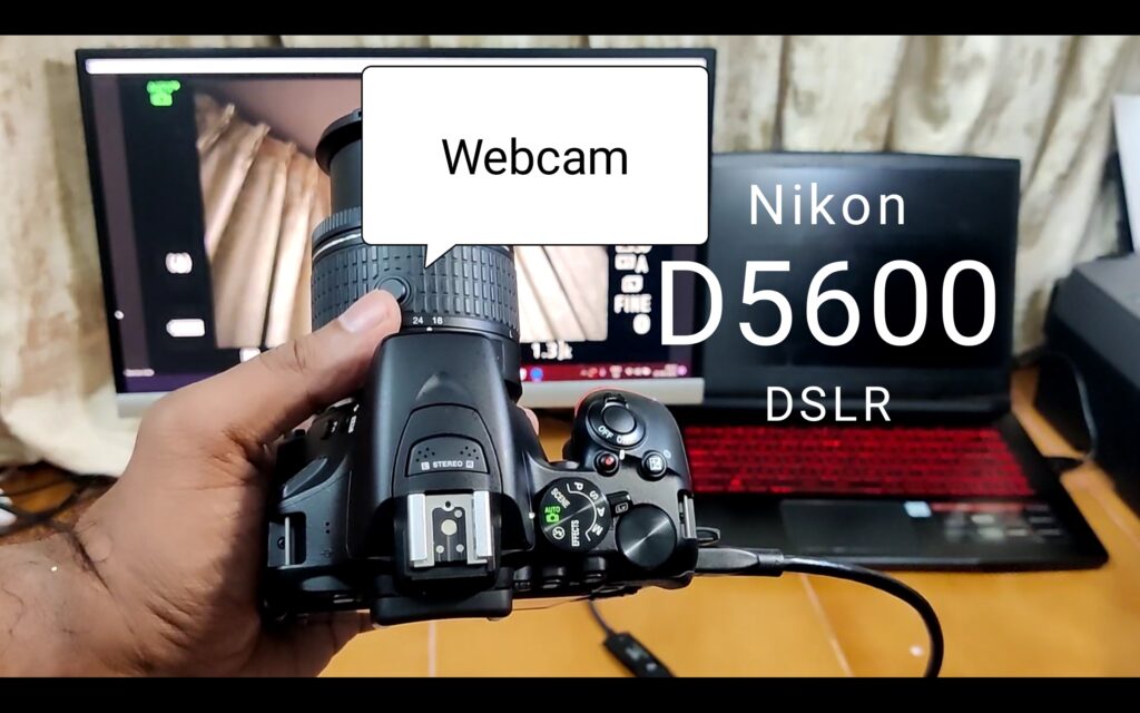 Nikon D5600 DSLR Camera as a Webcam