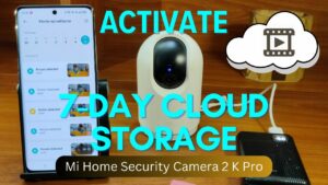 Read more about the article All About Free 7-Day Rolling Cloud Storage in Mi 360 Home Security Camera 2K Pro